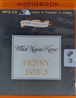What Maisie Knew written by Henry James performed by Maureen O'Brian on MP3 CD (Unabridged)